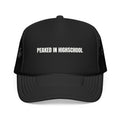 Peaked in highschool Hat